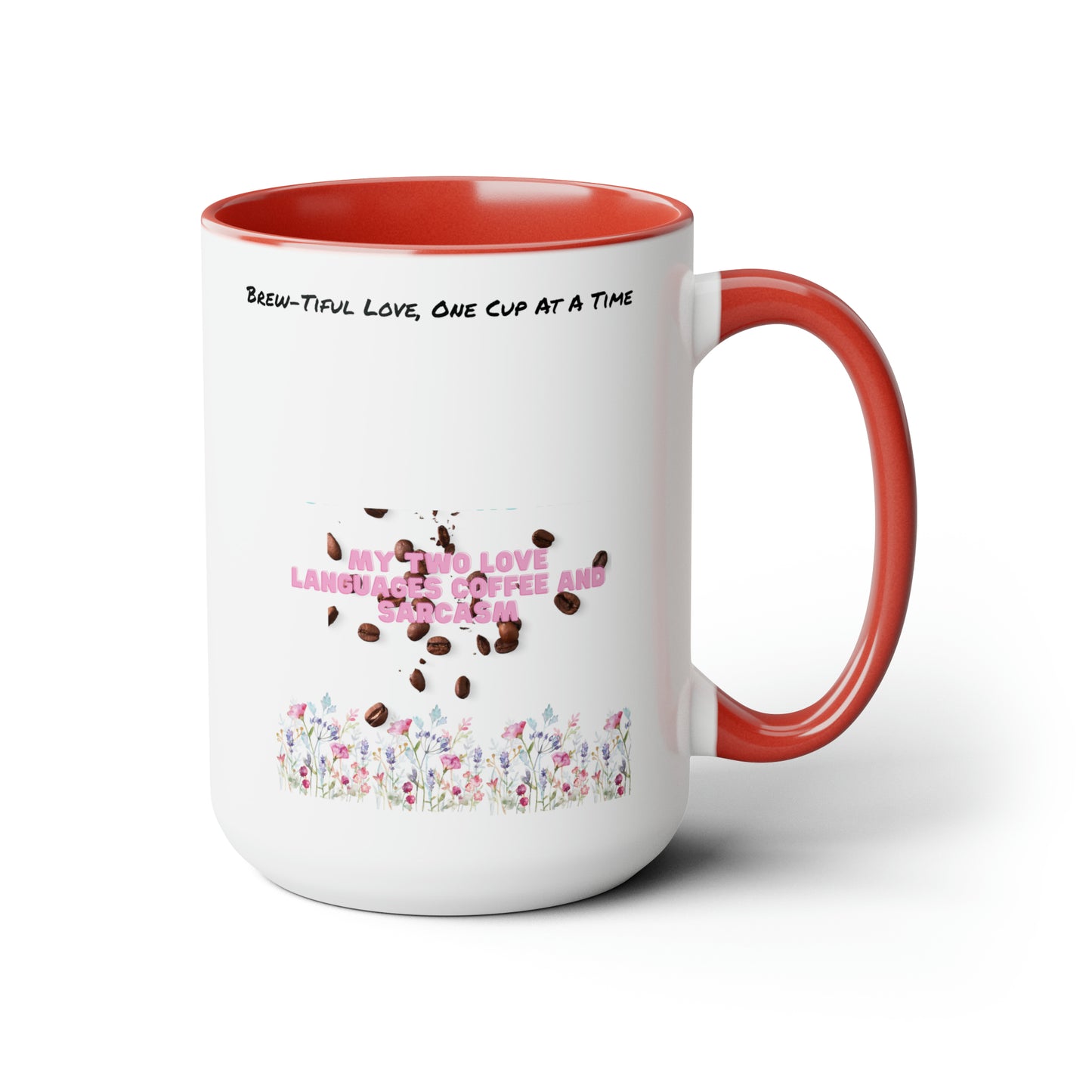 Brew-Tiful Love, One Sip One Cup At a Time Two-Tone Coffee Mugs, 15oz