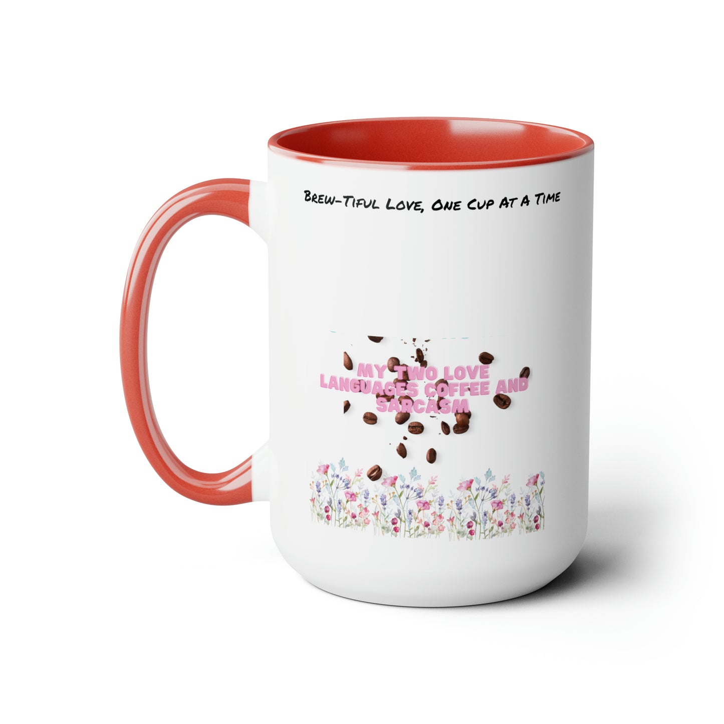 Brew-Tiful Love, One Sip One Cup At a Time Two-Tone Coffee Mugs, 15oz