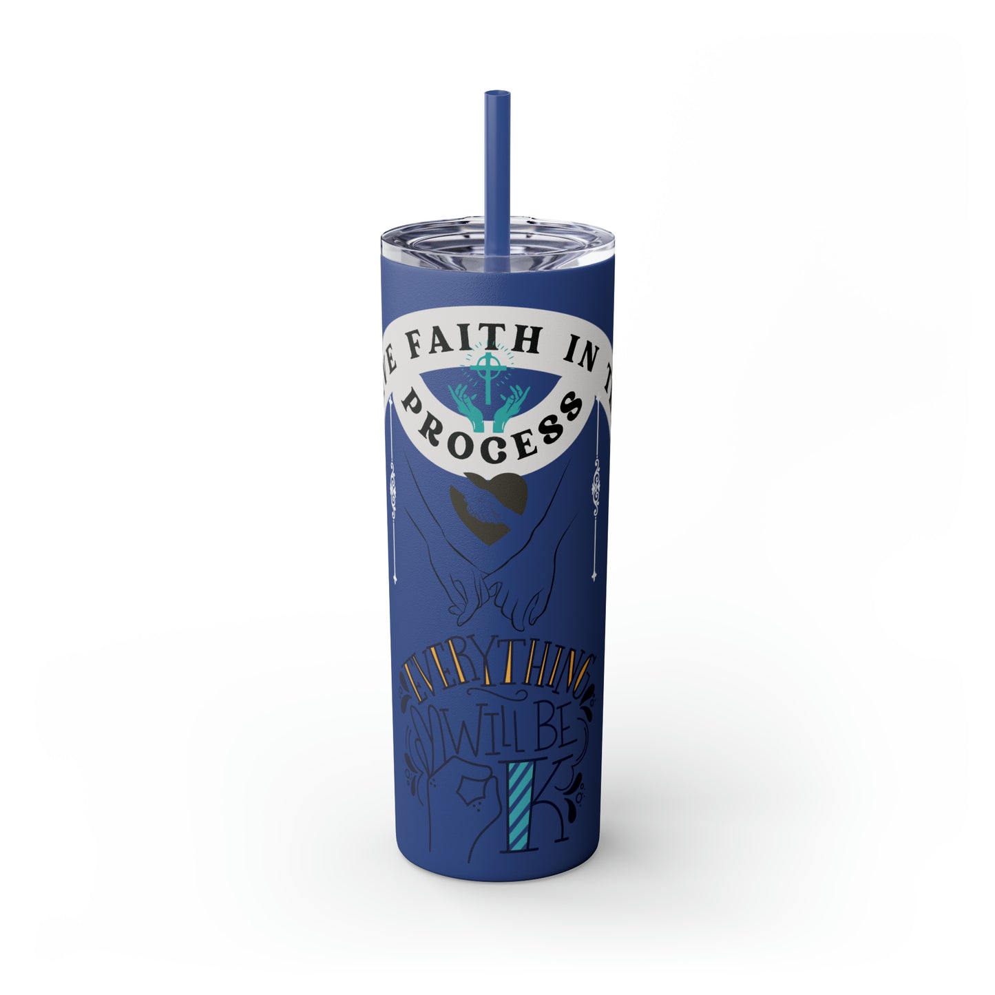 Have Faith in the Process" Skinny Tumbler with Straw – 20oz Stainless Steel Elegance