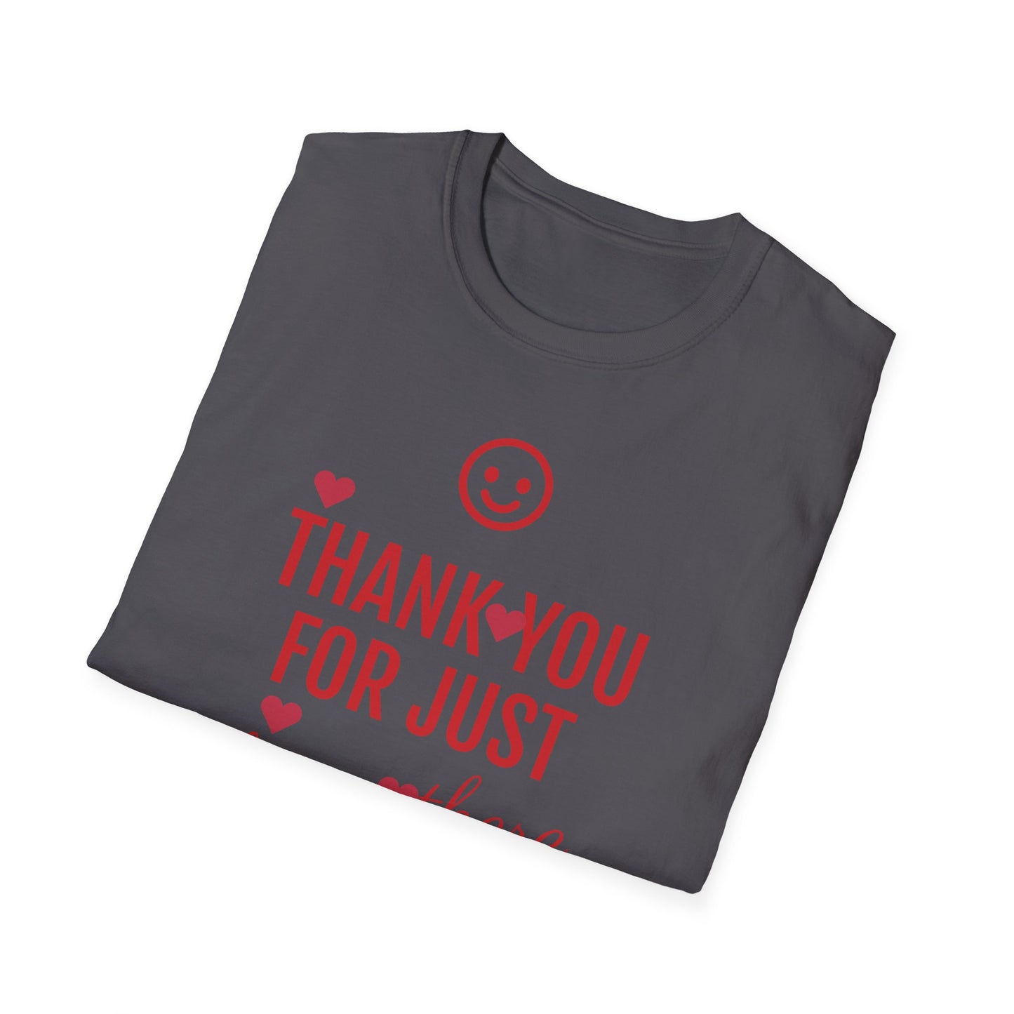Thank You For Just Being There T-Shirt: Embrace Casual Comfort and Versatile Style