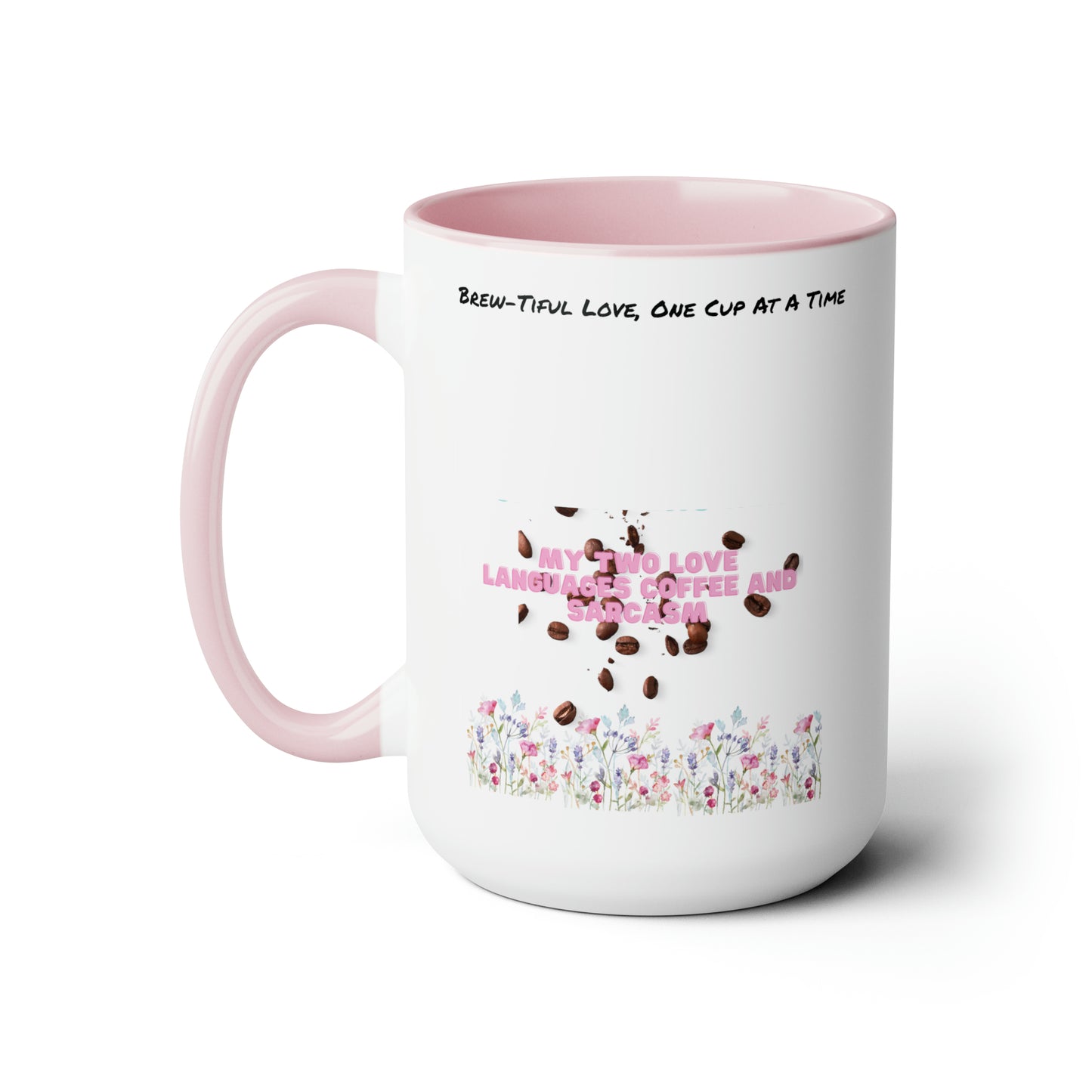 Brew-Tiful Love, One Sip One Cup At a Time Two-Tone Coffee Mugs, 15oz