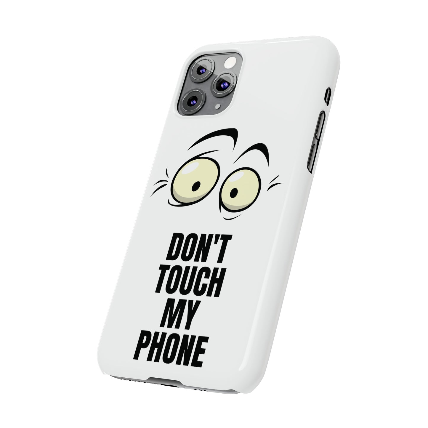 Don't Touch My Phone" Slim iPhone Cases (11, 12, 13, 14, 15) - Stylish Protection with Attitude