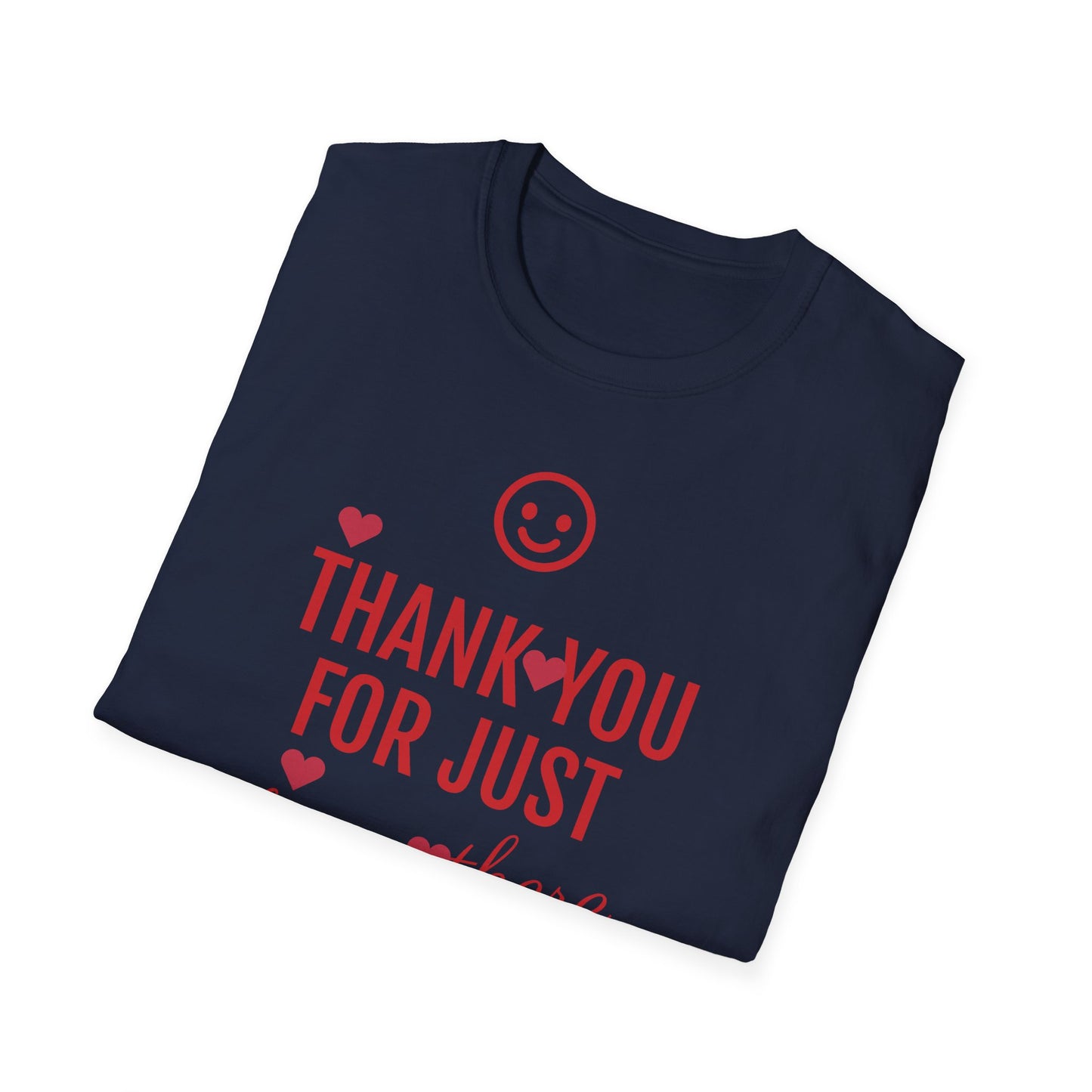 Thank You For Just Being There T-Shirt: Embrace Casual Comfort and Versatile Style