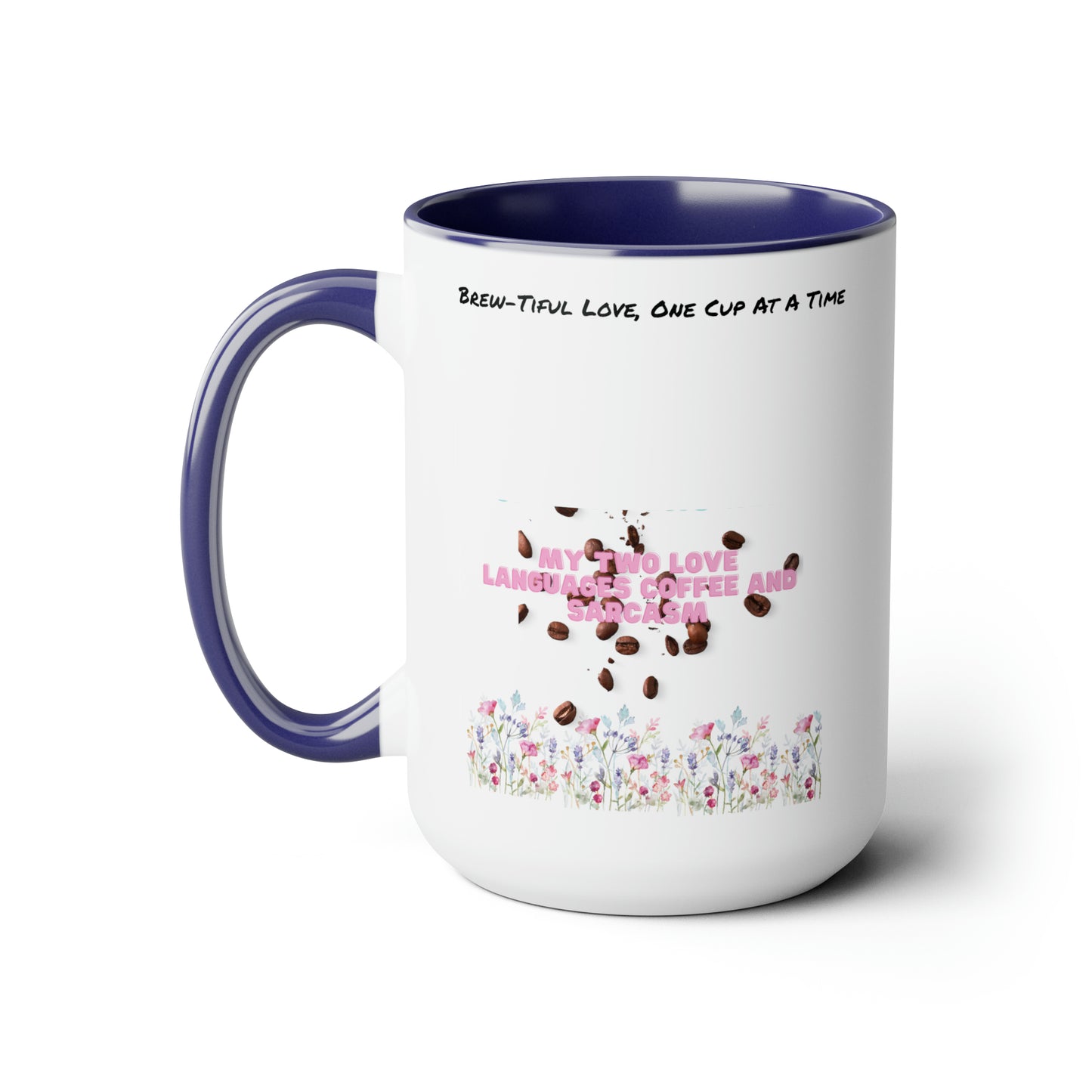 Brew-Tiful Love, One Sip One Cup At a Time Two-Tone Coffee Mugs, 15oz