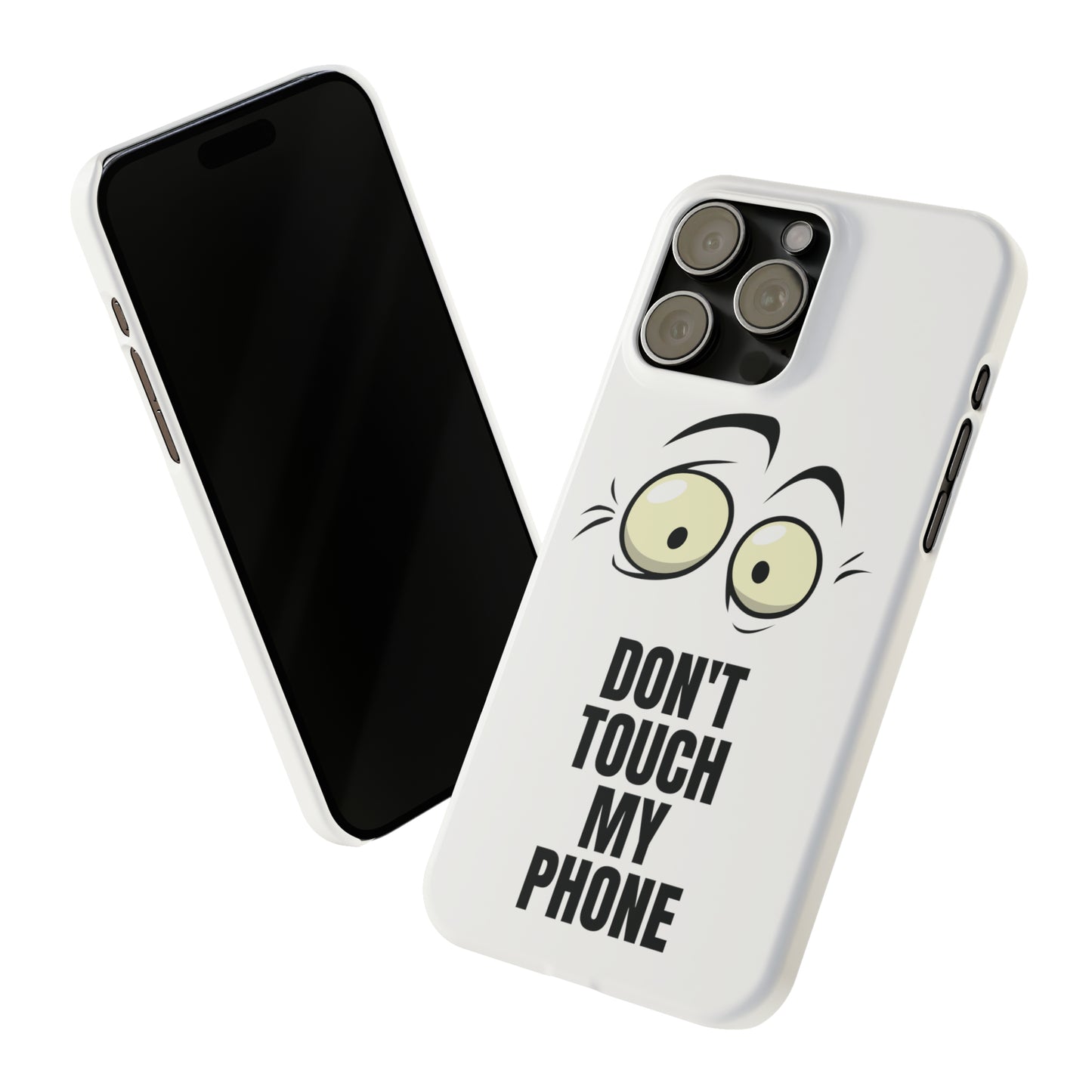 Don't Touch My Phone" Slim iPhone Cases (11, 12, 13, 14, 15) - Stylish Protection with Attitude