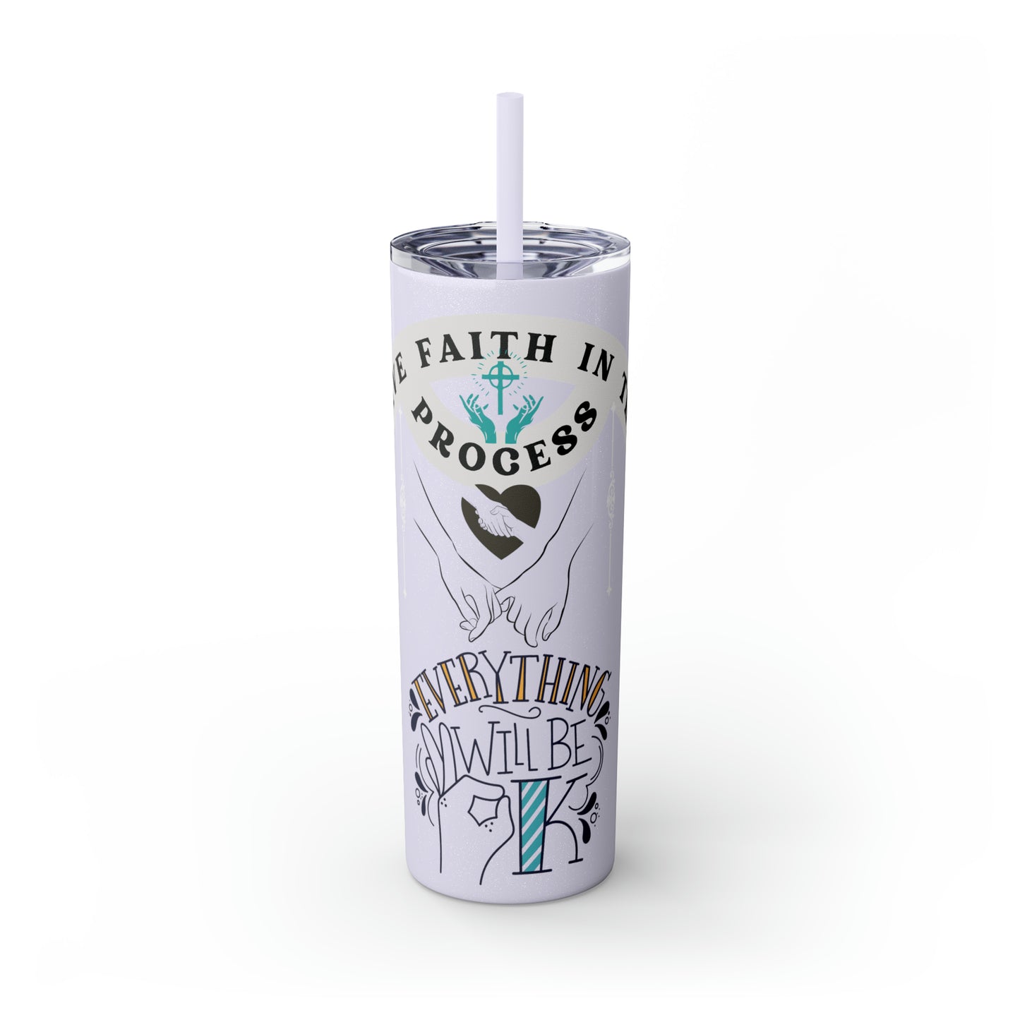 Have Faith in the Process" Skinny Tumbler with Straw – 20oz Stainless Steel Elegance