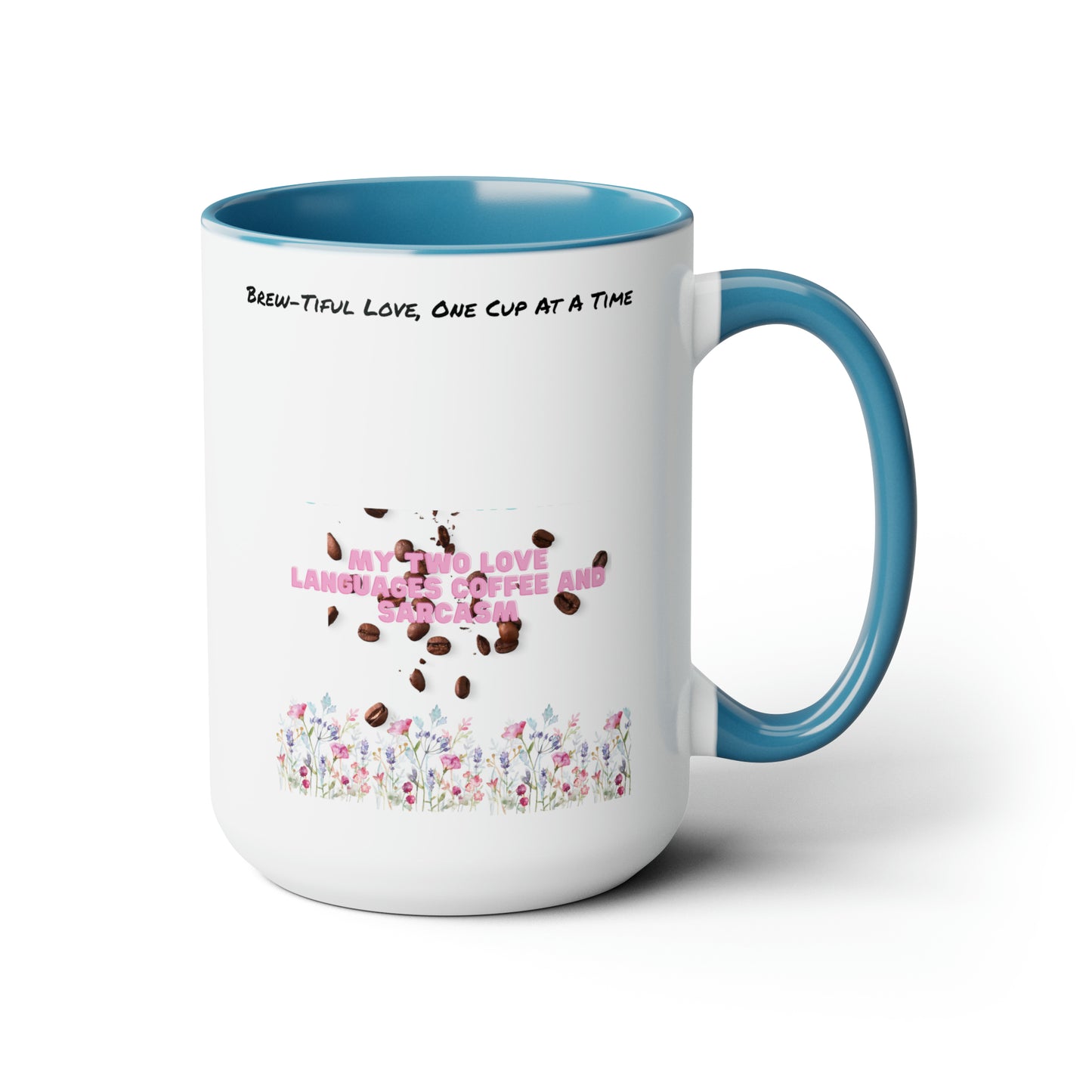 Brew-Tiful Love, One Sip One Cup At a Time Two-Tone Coffee Mugs, 15oz