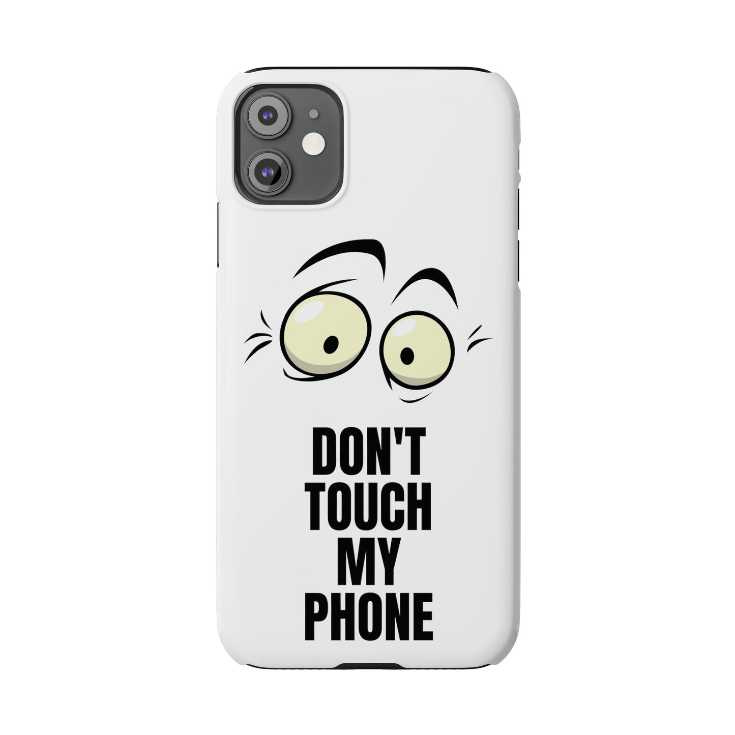 Don't Touch My Phone" Slim iPhone Cases (11, 12, 13, 14, 15) - Stylish Protection with Attitude