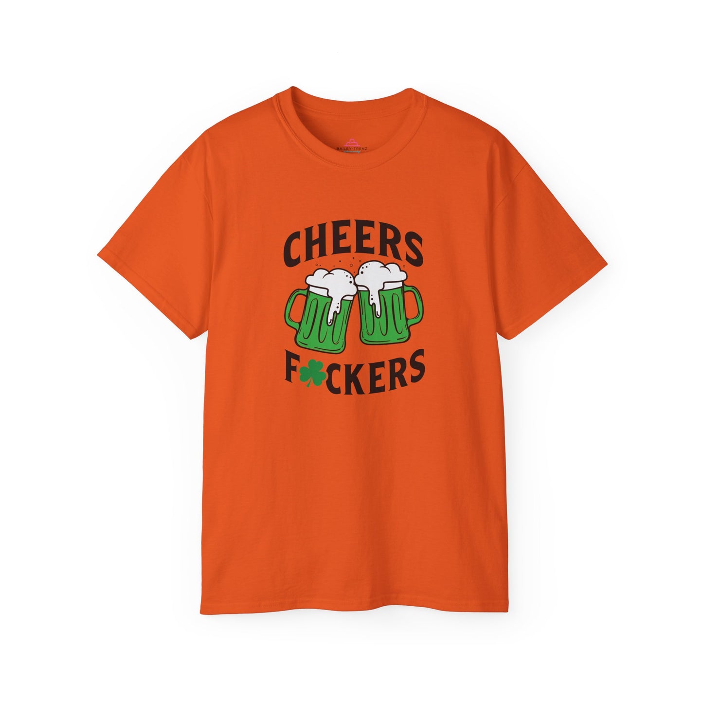 Cheers Fu$kers St. Patrick's Day Unisex Ultra Cotton Tee
