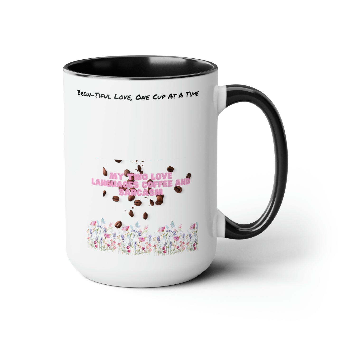 Brew-Tiful Love, One Sip One Cup At a Time Two-Tone Coffee Mugs, 15oz