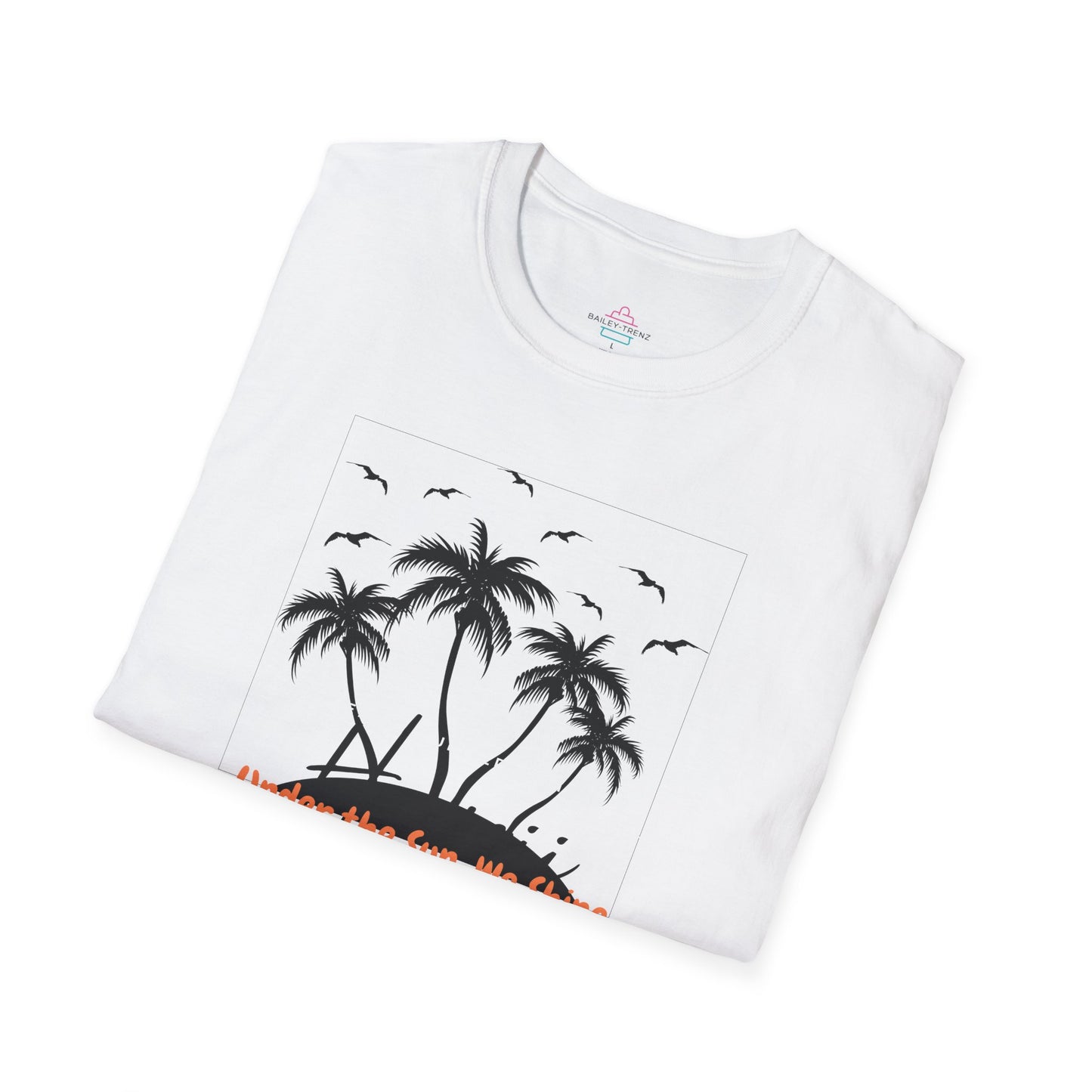 Under The Sun We Shine Unisex Soft-Style T-Shirt Soft style T-Shirt