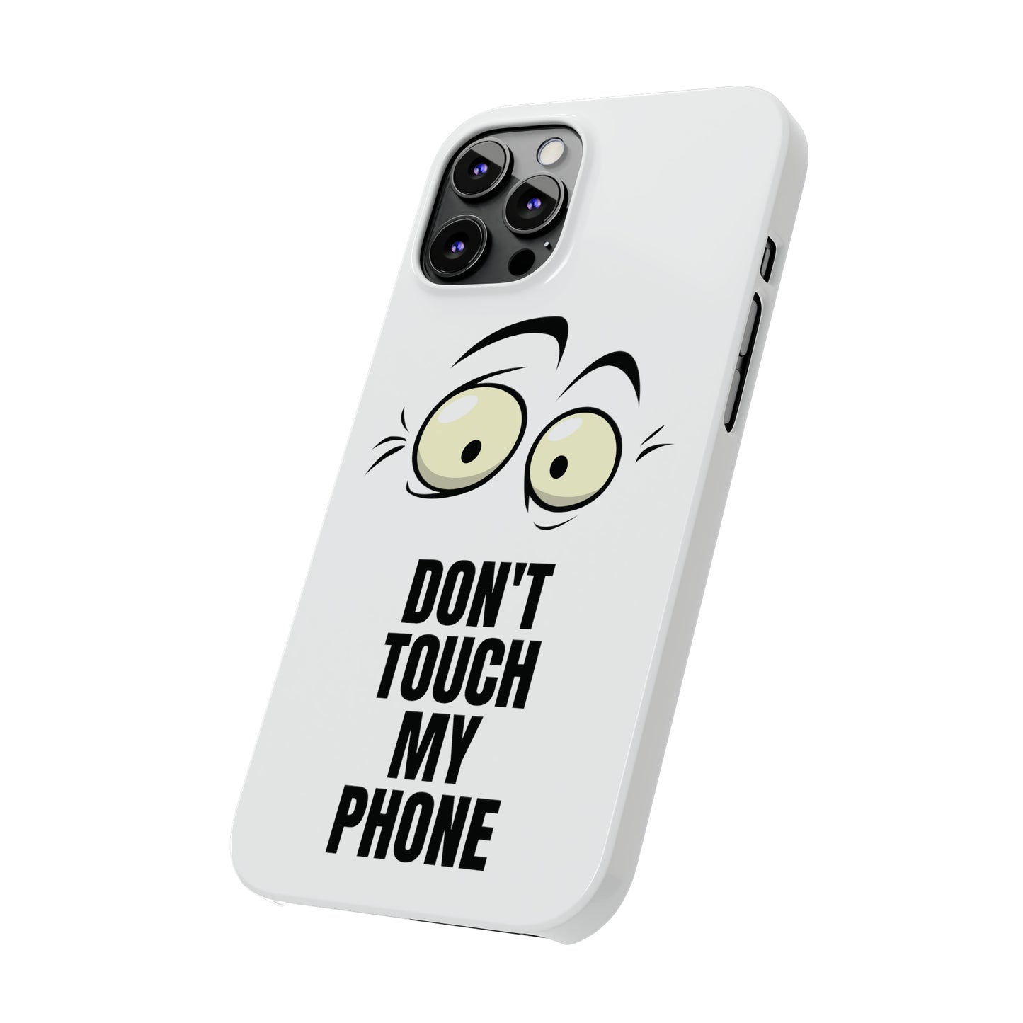 Don't Touch My Phone" Slim iPhone Cases (11, 12, 13, 14, 15) - Stylish Protection with Attitude