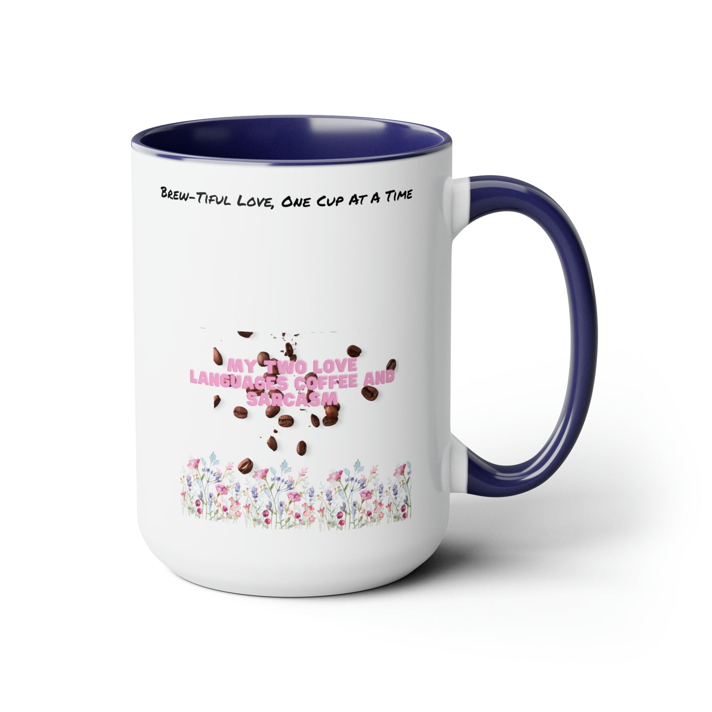 Brew-Tiful Love, One Sip One Cup At a Time Two-Tone Coffee Mugs, 15oz