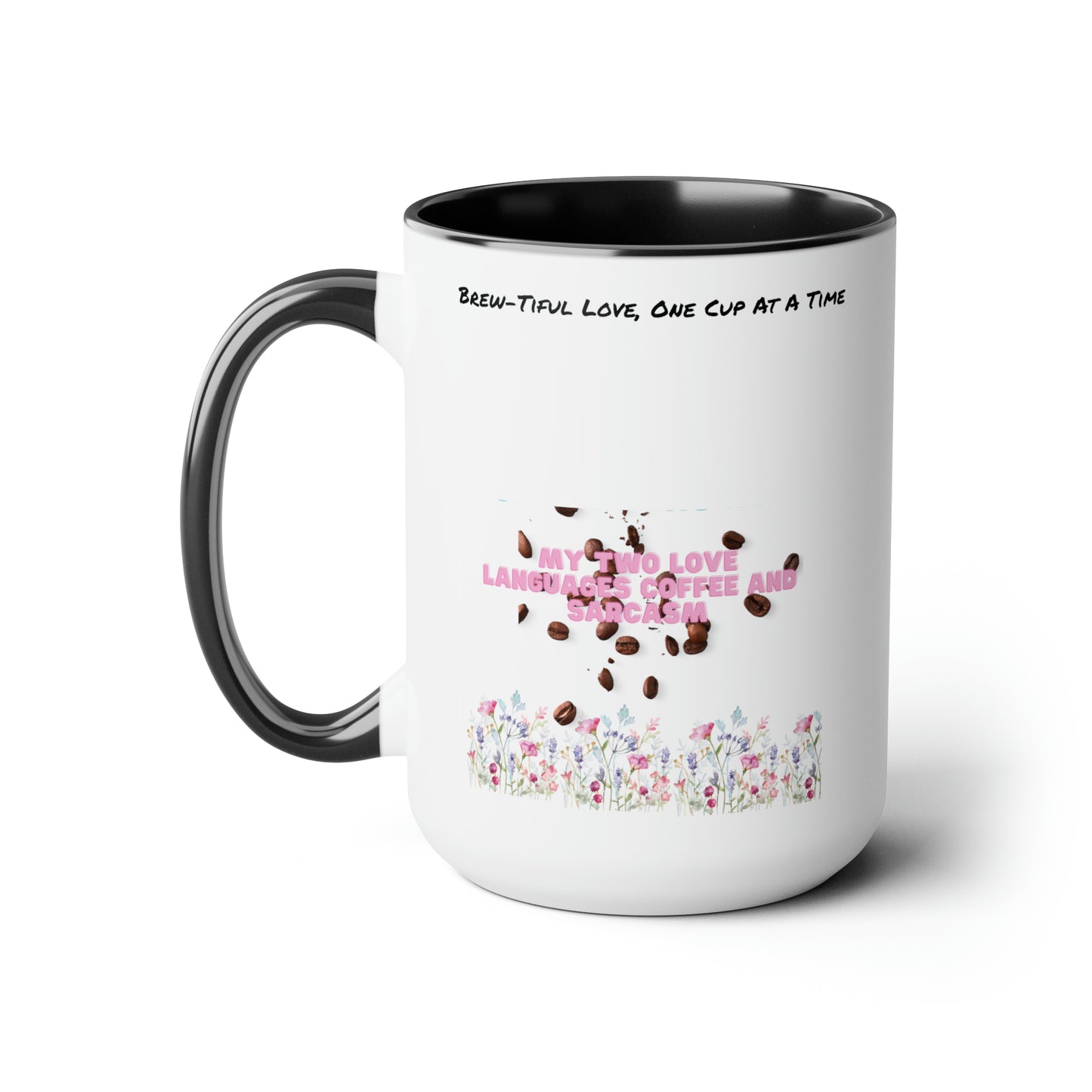 Brew-Tiful Love, One Sip One Cup At a Time Two-Tone Coffee Mugs, 15oz