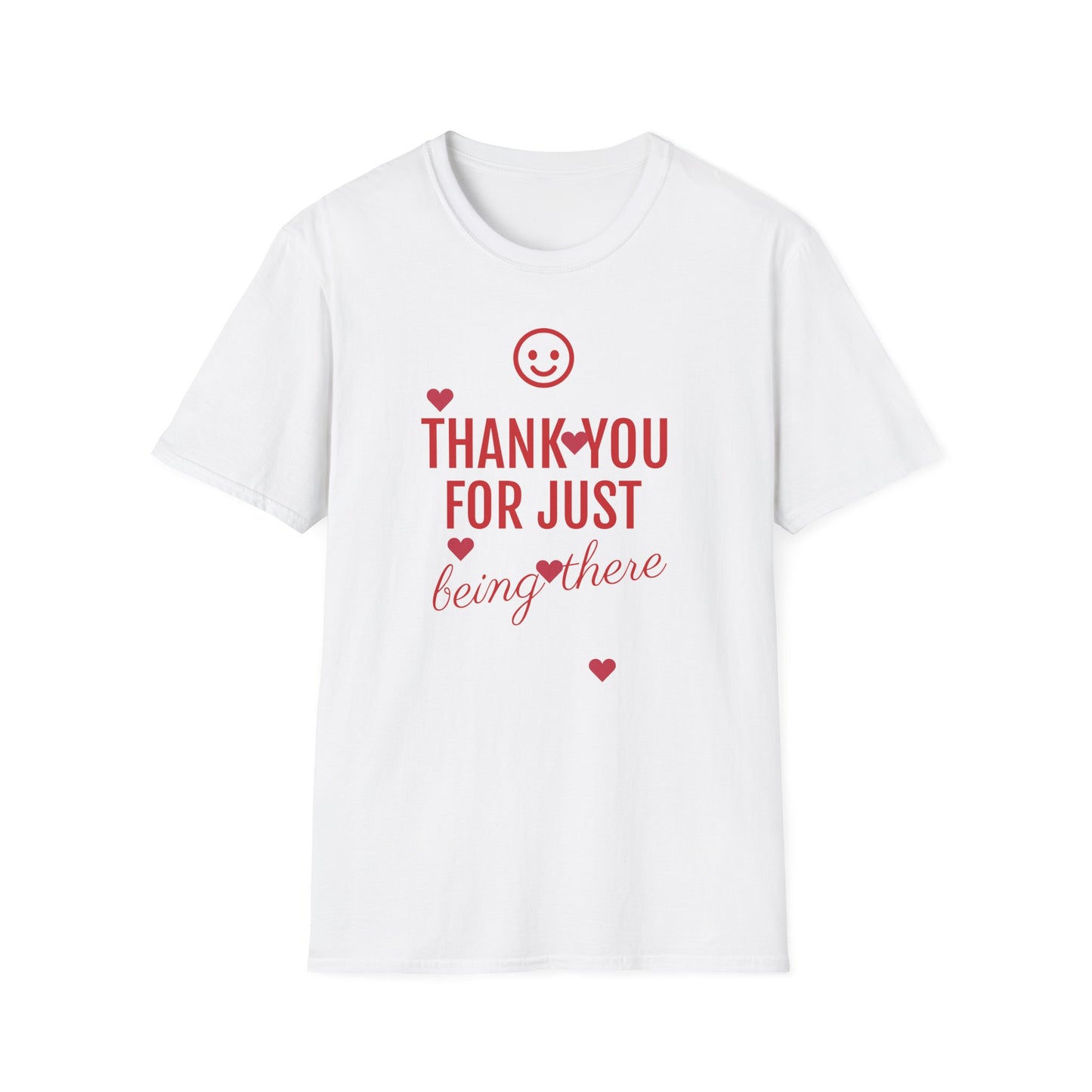 Thank You For Just Being There T-Shirt: Embrace Casual Comfort and Versatile Style