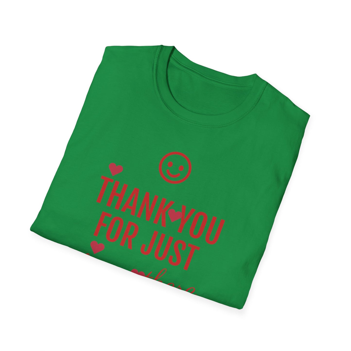 Thank You For Just Being There T-Shirt: Embrace Casual Comfort and Versatile Style