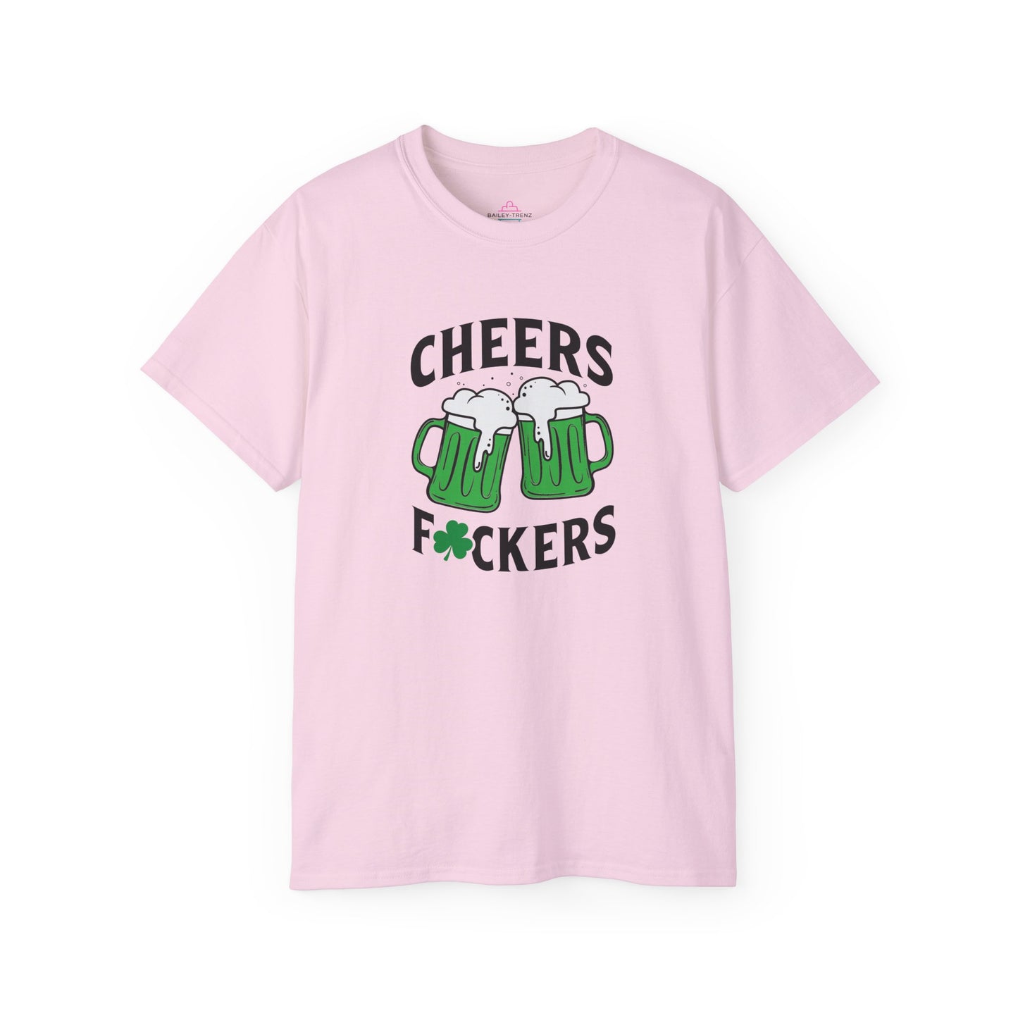 Cheers Fu$kers St. Patrick's Day Unisex Ultra Cotton Tee