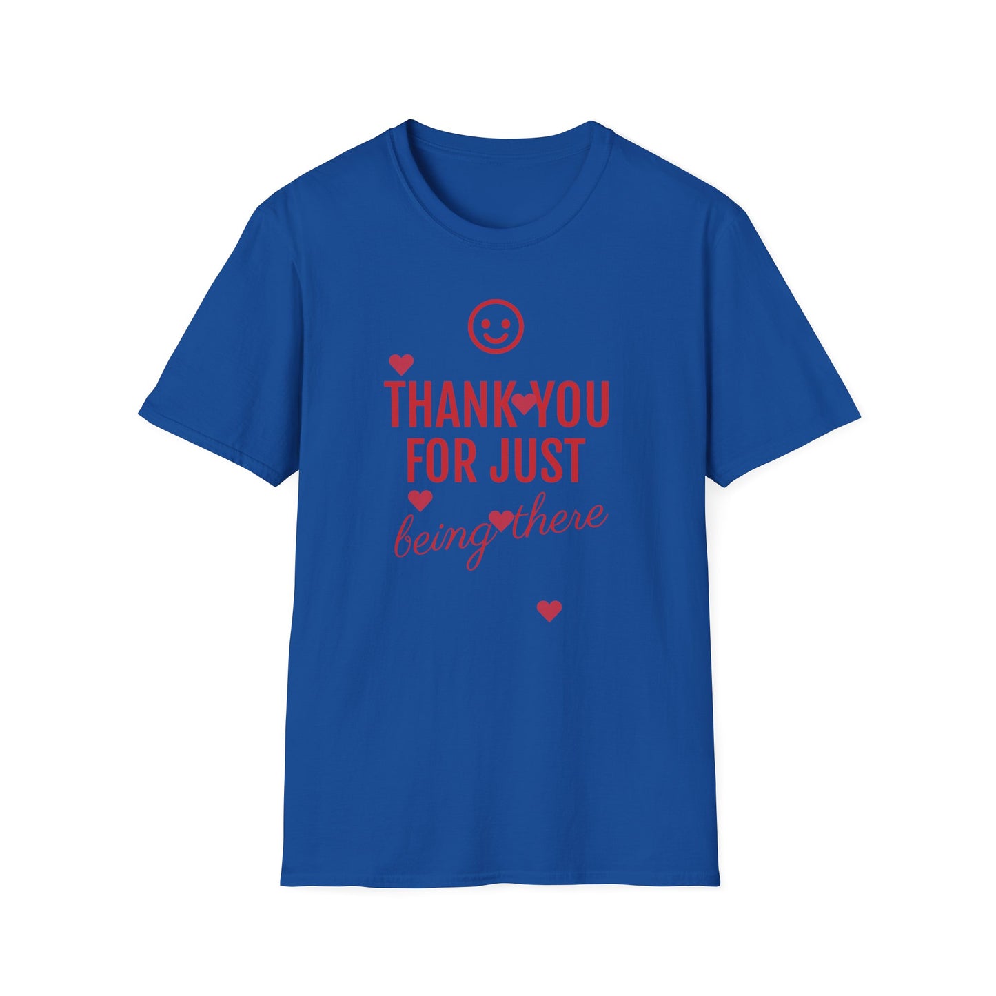 Thank You For Just Being There T-Shirt: Embrace Casual Comfort and Versatile Style