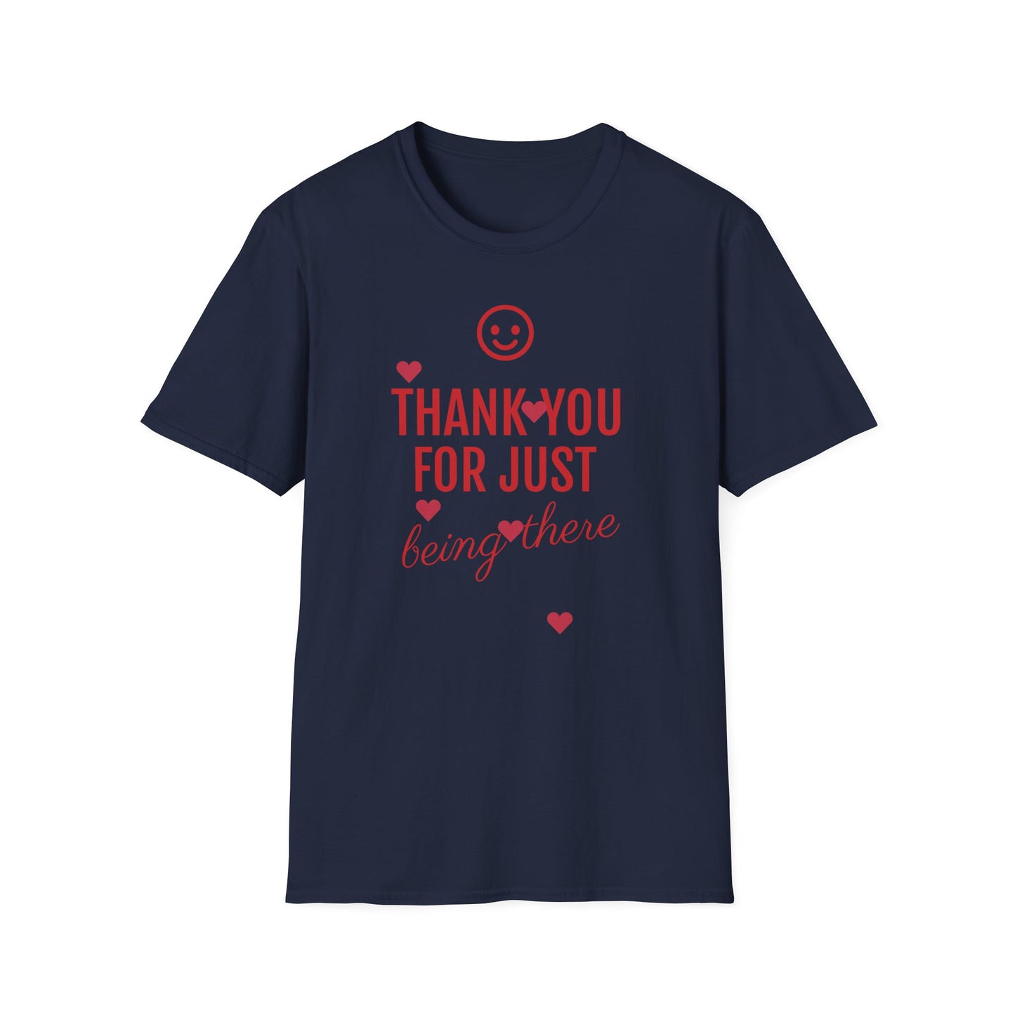 Thank You For Just Being There T-Shirt: Embrace Casual Comfort and Versatile Style