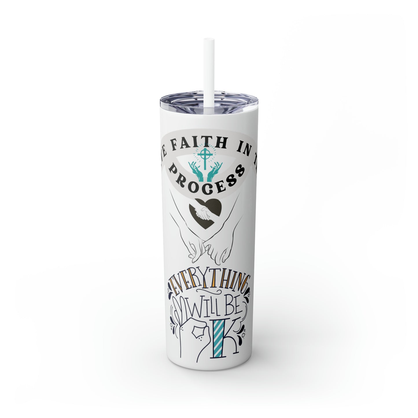 Have Faith in the Process" Skinny Tumbler with Straw – 20oz Stainless Steel Elegance
