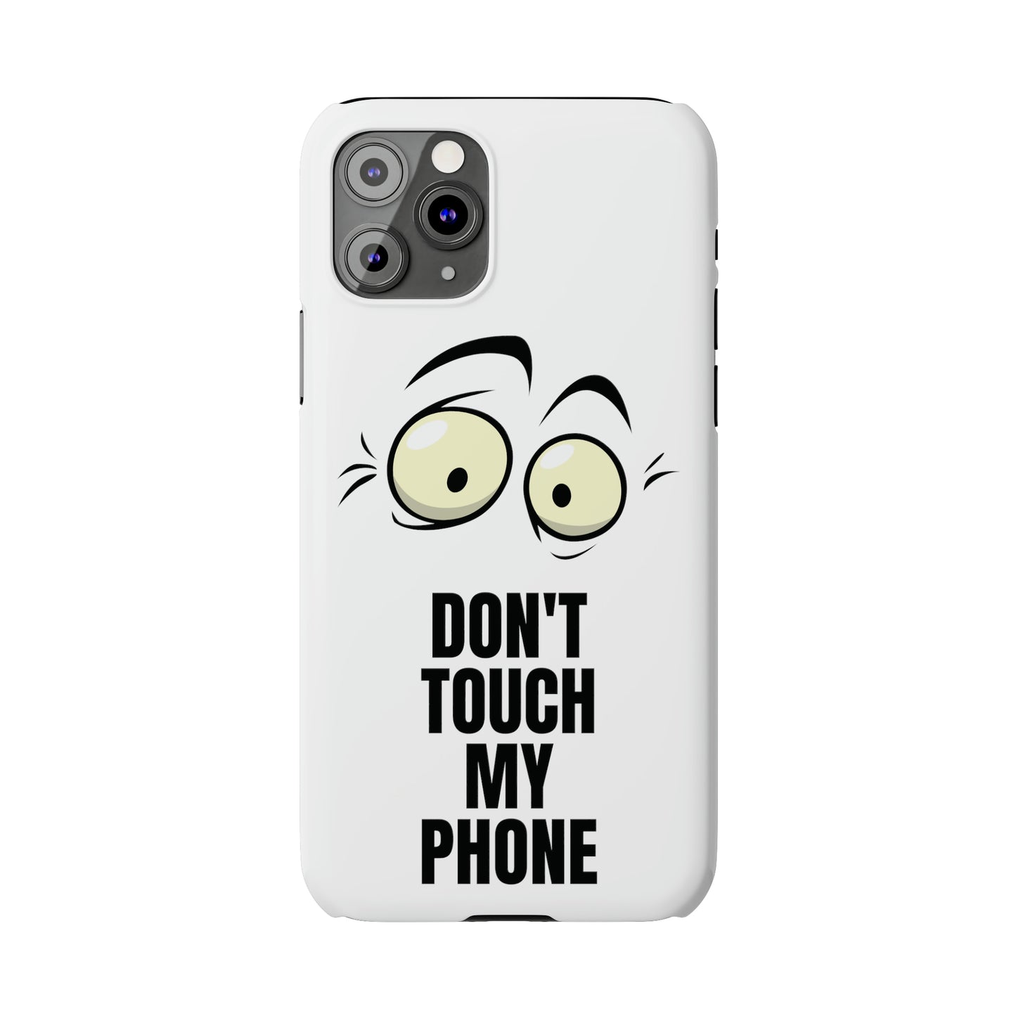 Don't Touch My Phone" Slim iPhone Cases (11, 12, 13, 14, 15) - Stylish Protection with Attitude