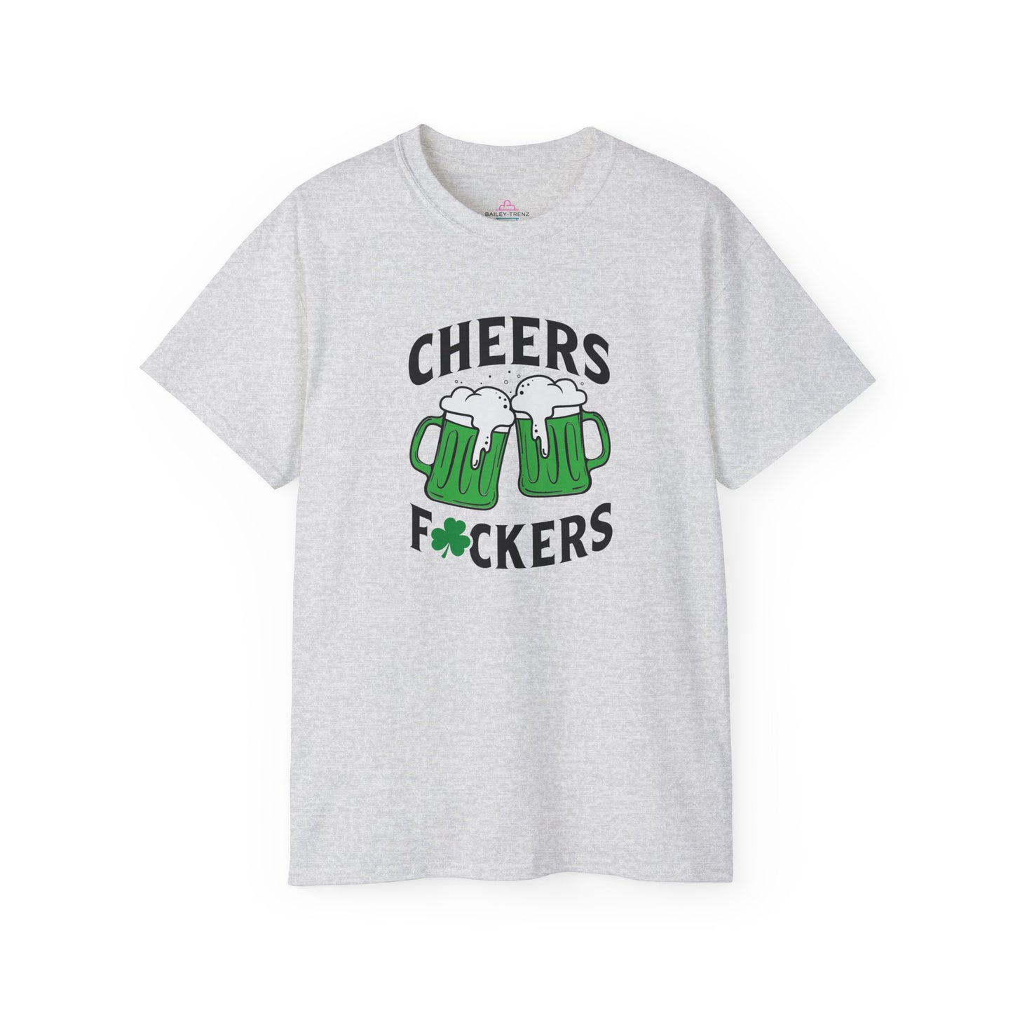 Cheers Fu$kers St. Patrick's Day Unisex Ultra Cotton Tee