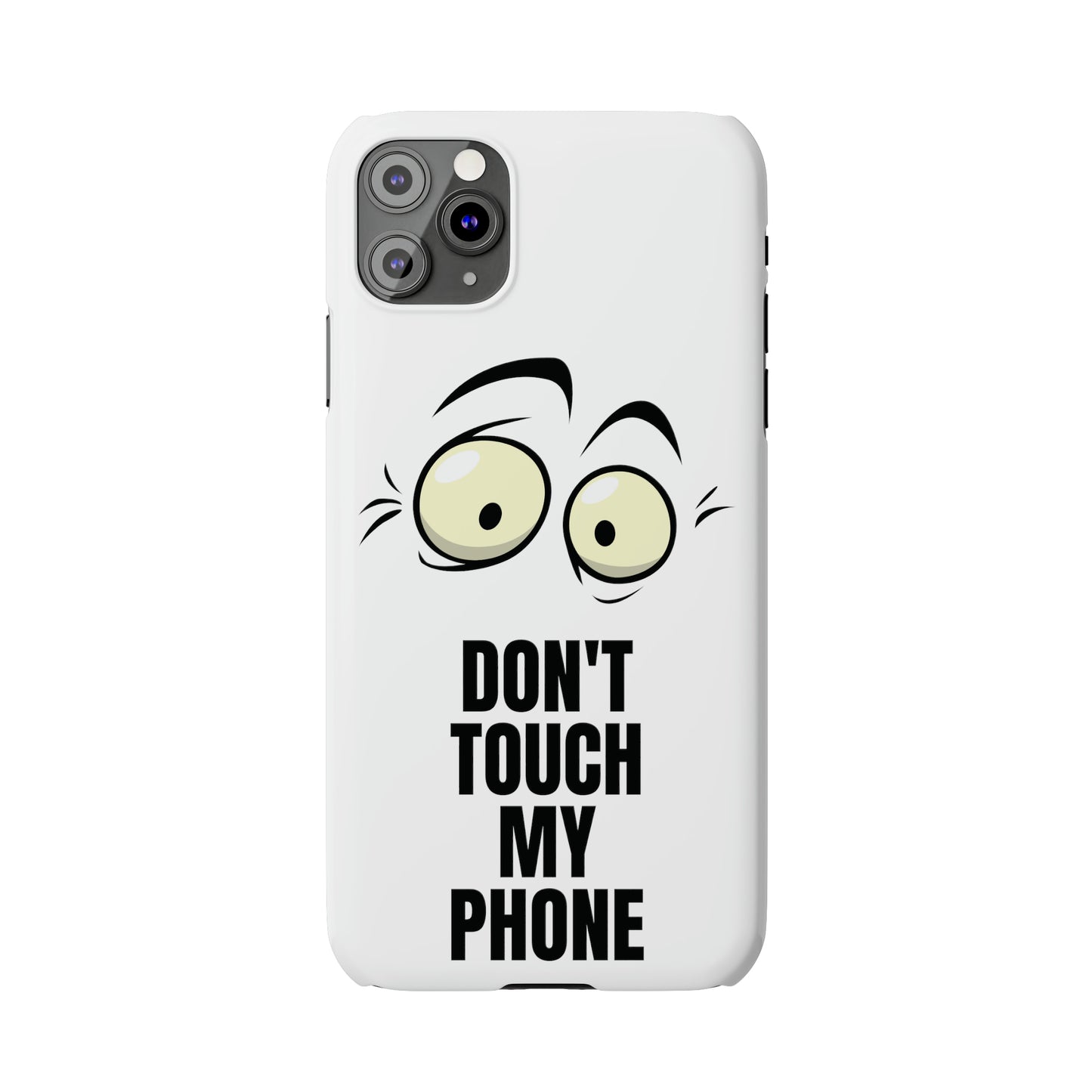 Don't Touch My Phone" Slim iPhone Cases (11, 12, 13, 14, 15) - Stylish Protection with Attitude