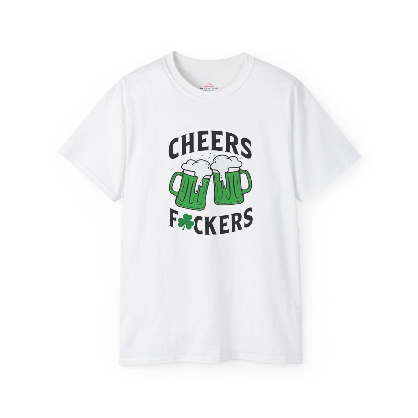 Cheers Fu$kers St. Patrick's Day Unisex Ultra Cotton Tee
