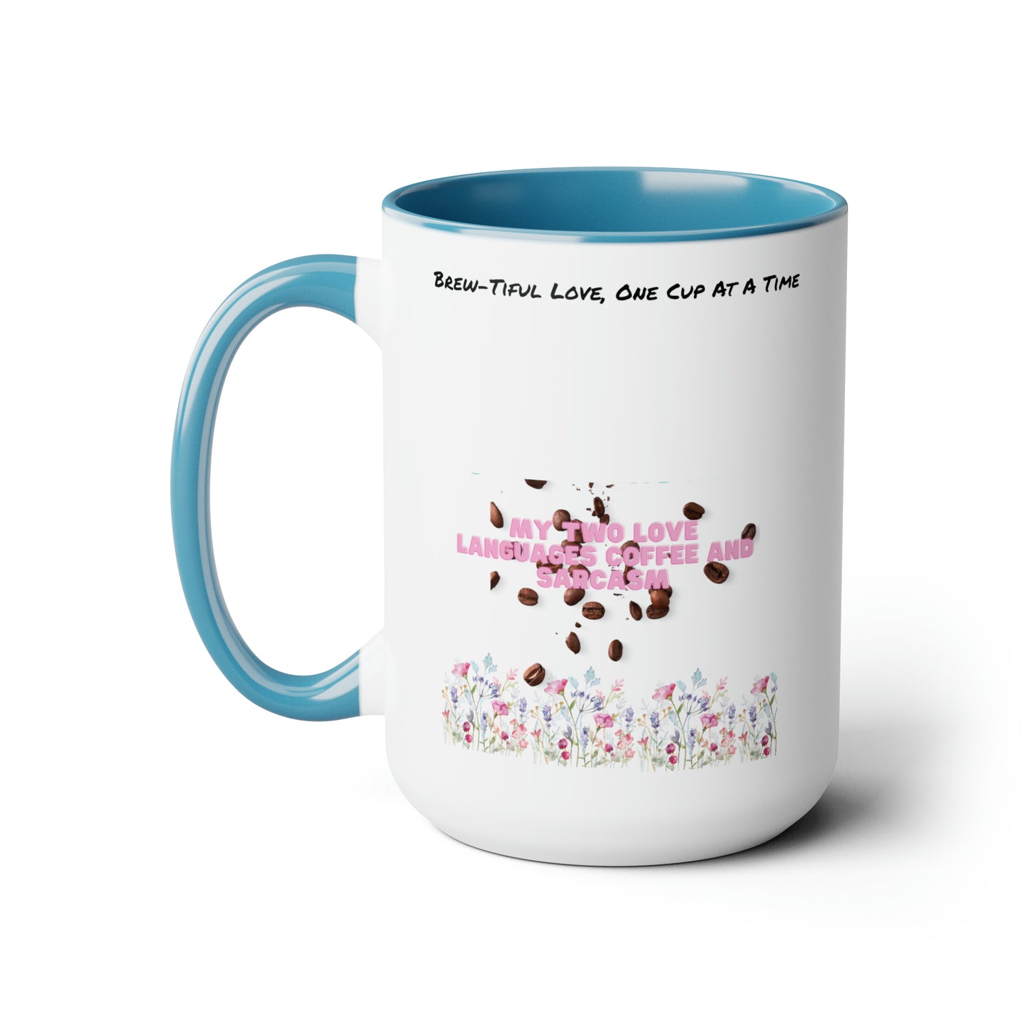 Brew-Tiful Love, One Sip One Cup At a Time Two-Tone Coffee Mugs, 15oz