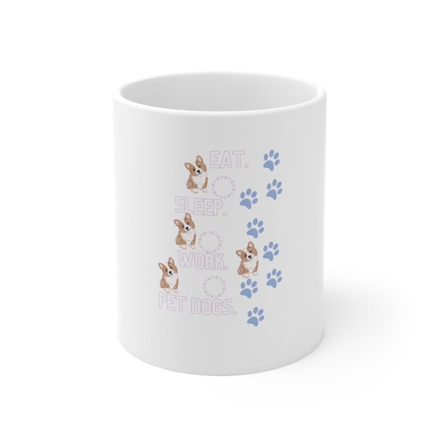 Eat Sleep Work Pet Dog Ceramic Mug, 11oz