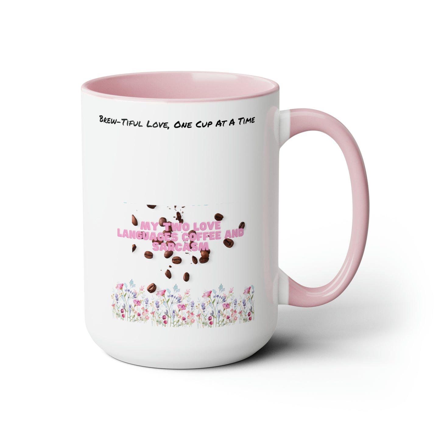 Brew-Tiful Love, One Sip One Cup At a Time Two-Tone Coffee Mugs, 15oz
