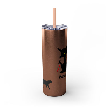 Meow Scary Funny Bloody Cat with Knife Skinny Tumbler with Straw, 20oz