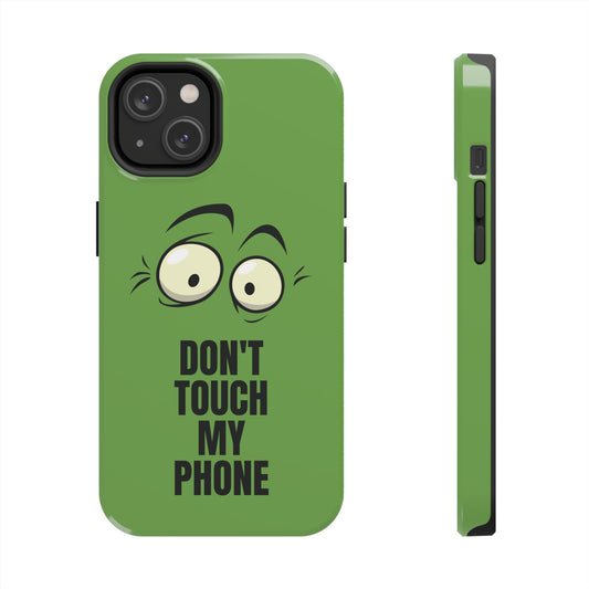 Don't Touch My Phone Tough Phone Case