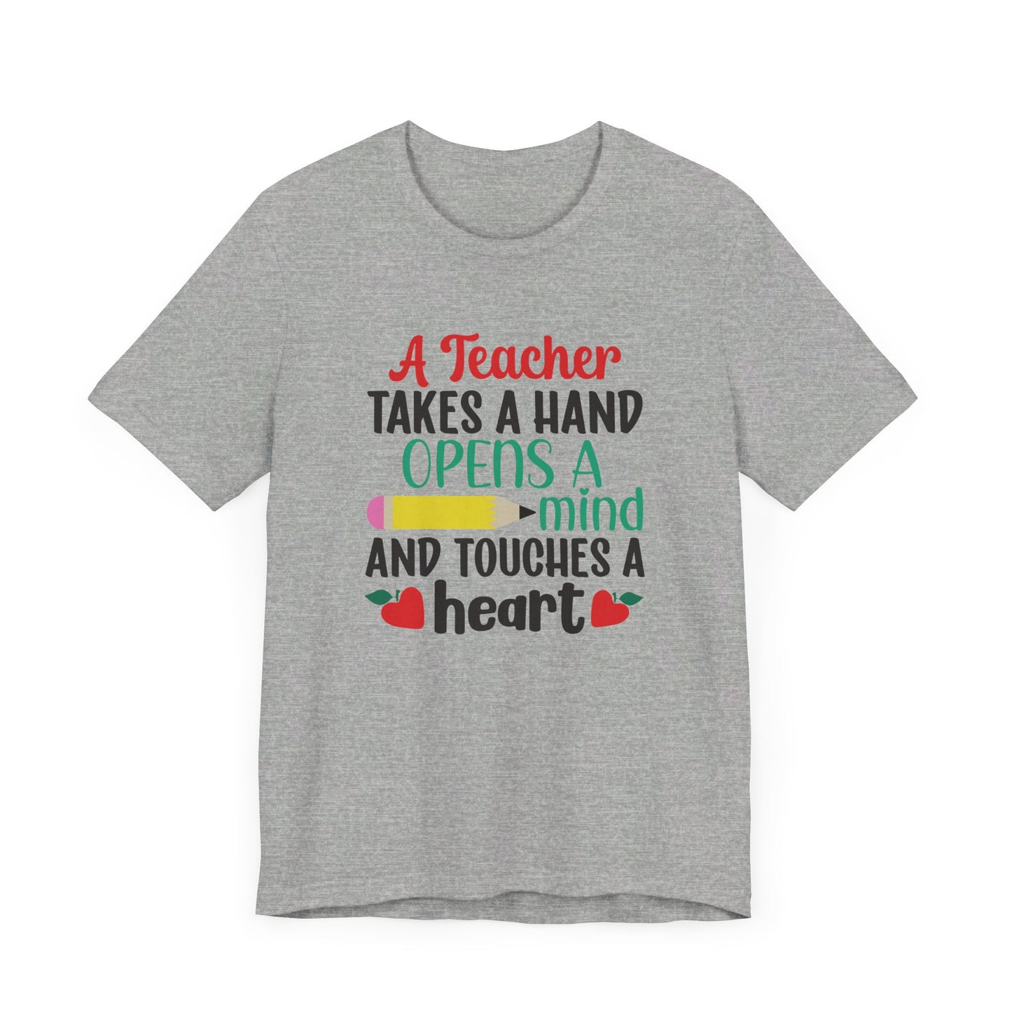 A Teacher Takes A Hand Opens A Mind And Touches A Heart T-Shirt