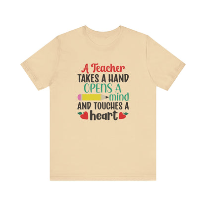 A Teacher Takes A Hand Opens A Mind And Touches A Heart T-Shirt