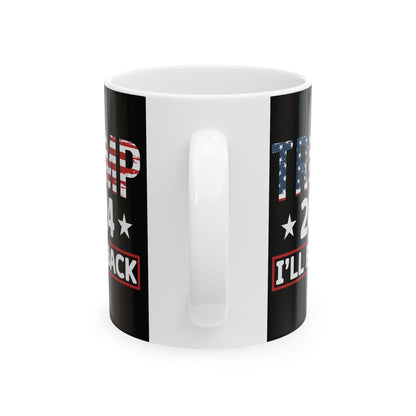 Trump 2024 "I Will Be Back" Coffee Mug