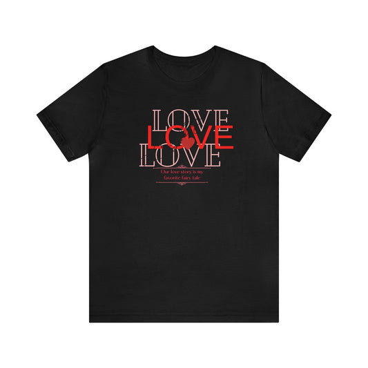 Our Love Story Unisex Jersey Short Sleeve Tee