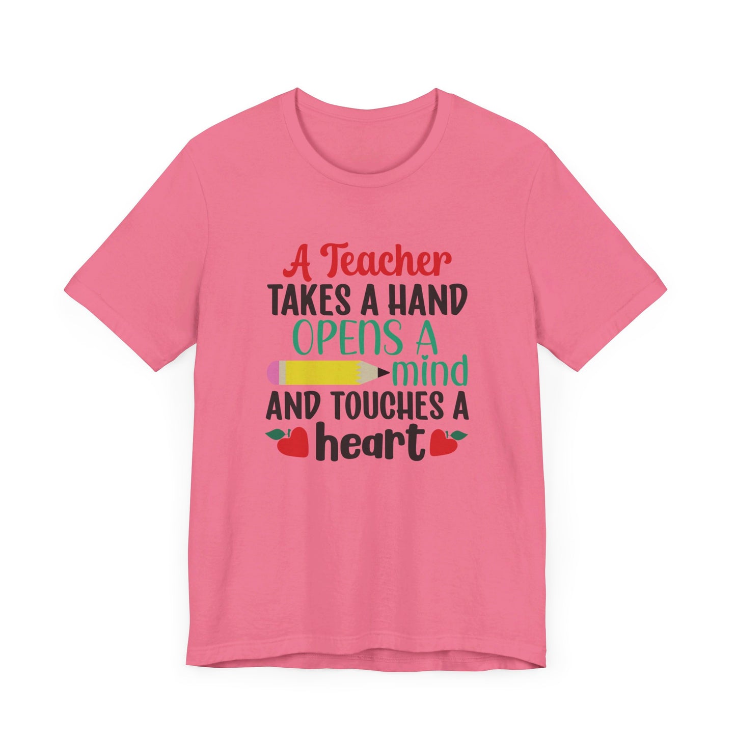 A Teacher Takes A Hand Opens A Mind And Touches A Heart T-Shirt