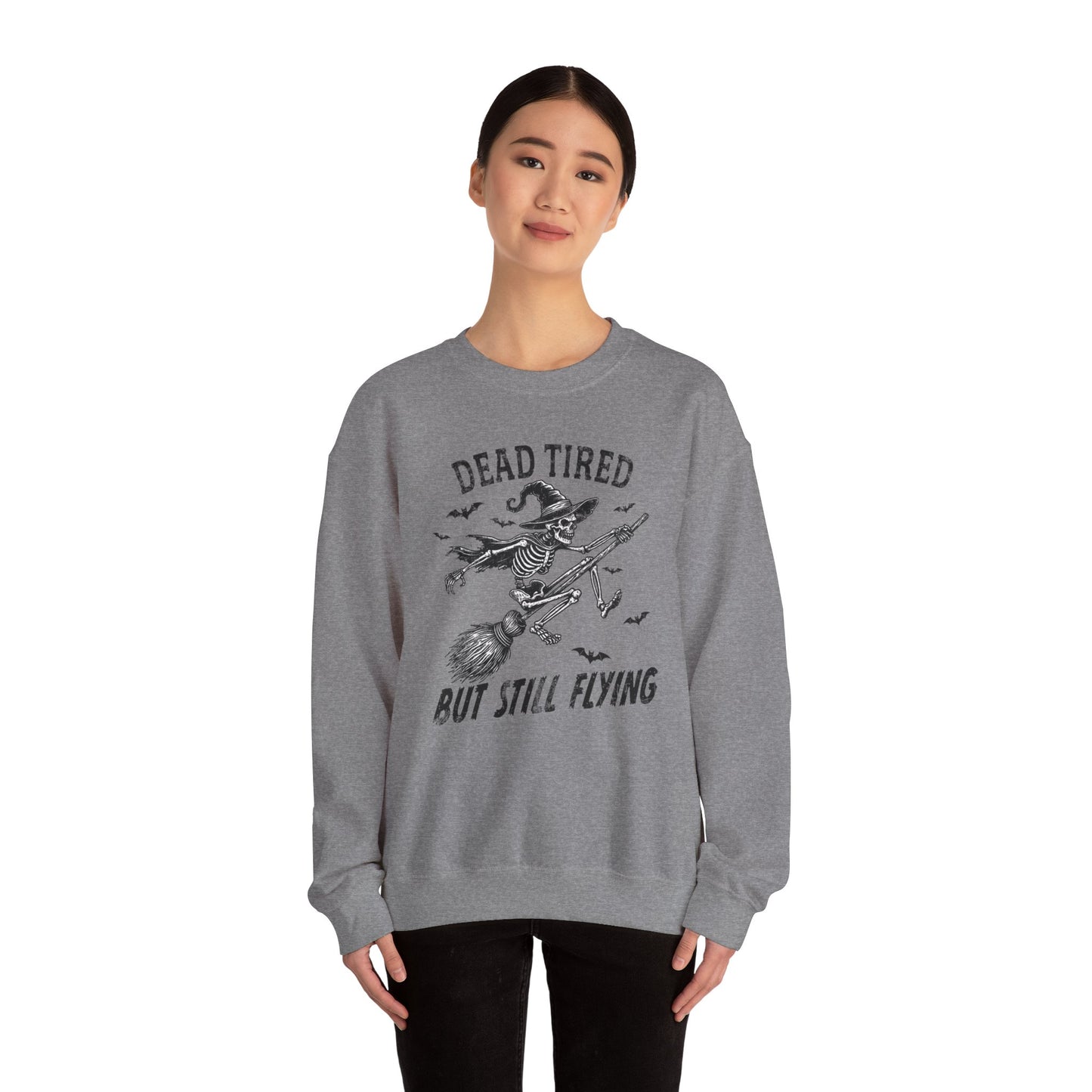 Embrace the cozy comfort of the "Dead Tired But Still Fly" sweatshirt - your ticket to effortless style and unbeatable coziness.