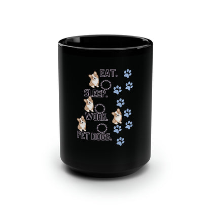 Eat Sleep Work Pet" Black Mug, 15oz - Sip in Style with Your Furry Friend