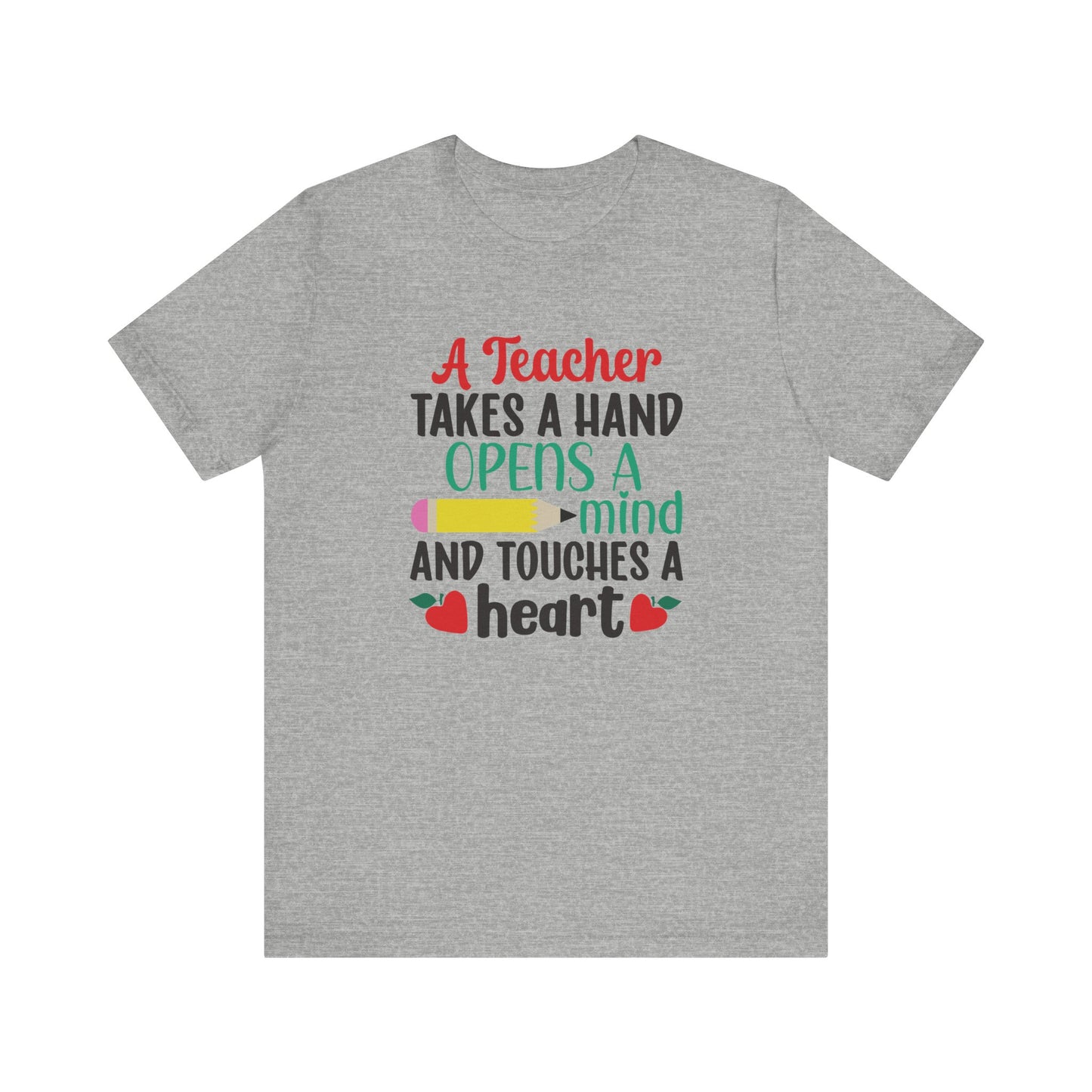 A Teacher Takes A Hand Opens A Mind And Touches A Heart T-Shirt