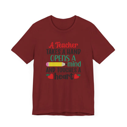 A Teacher Takes A Hand Opens A Mind And Touches A Heart T-Shirt