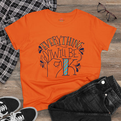 Everything Will Be Fine Women's Midweight Cotton Tee