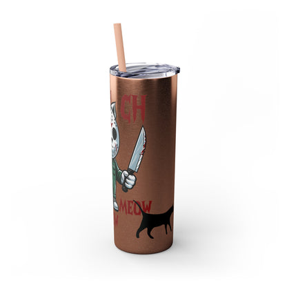 Meow Scary Funny Bloody Cat with Knife Skinny Tumbler with Straw, 20oz