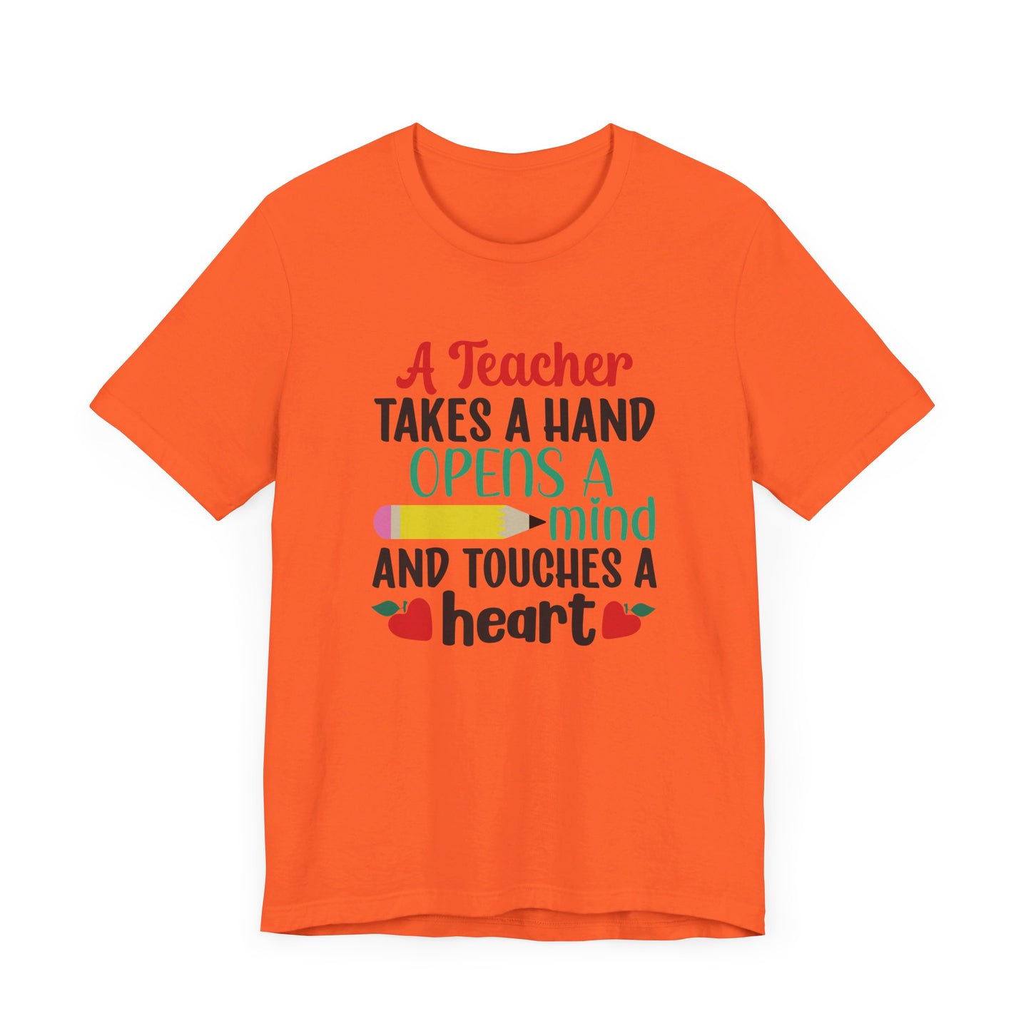 A Teacher Takes A Hand Opens A Mind And Touches A Heart T-Shirt