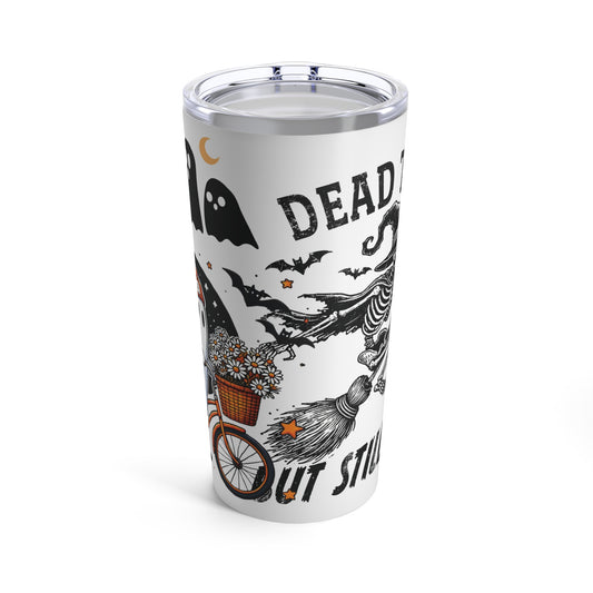 Dead Tired But Still Flying Halloween Tumbler