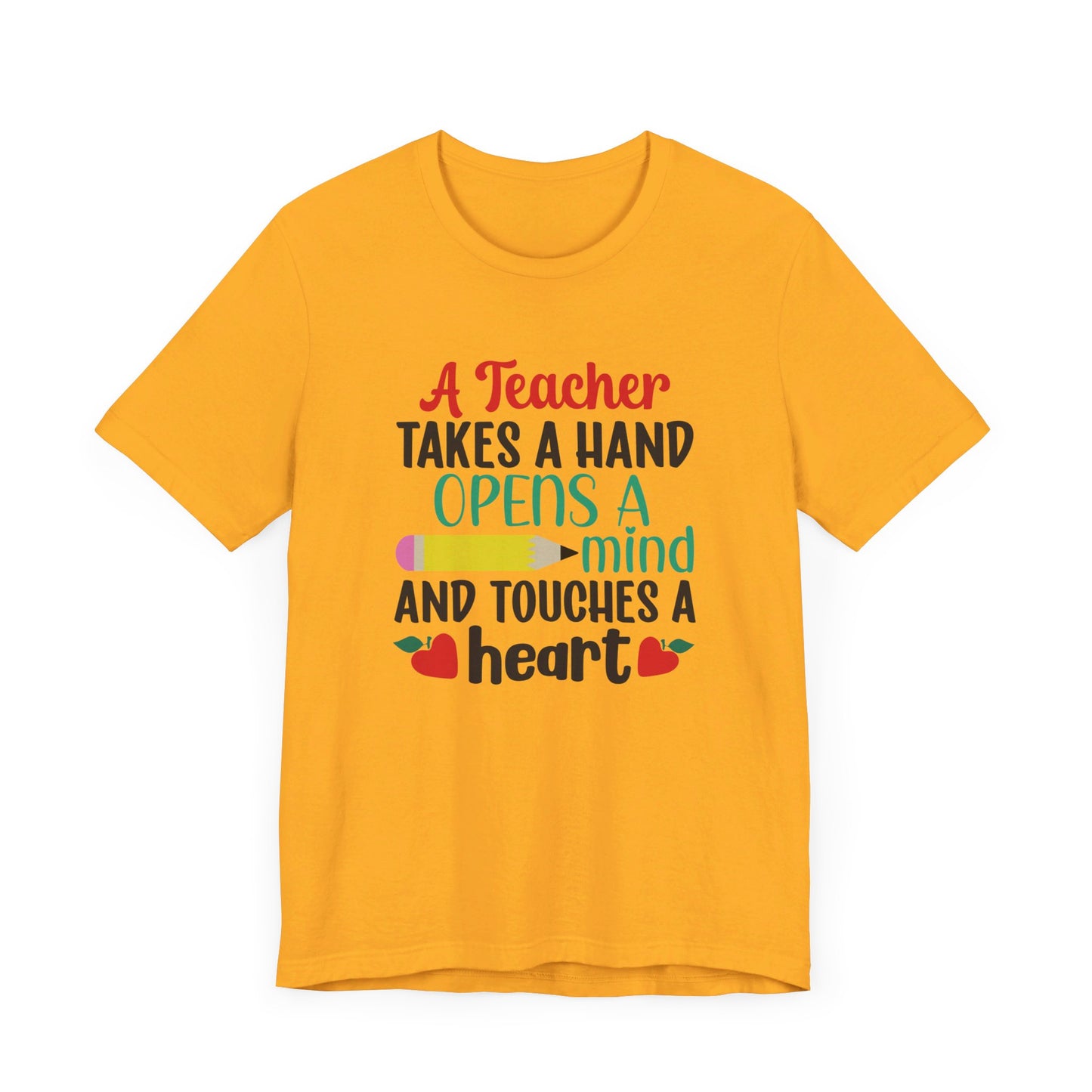 A Teacher Takes A Hand Opens A Mind And Touches A Heart T-Shirt