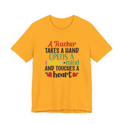 A Teacher Takes A Hand Opens A Mind And Touches A Heart T-Shirt