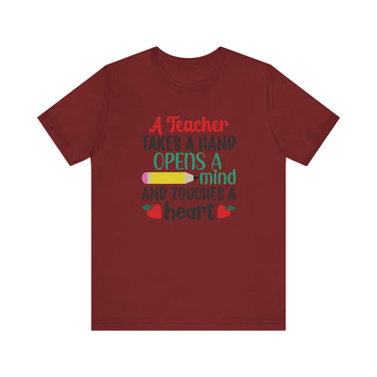 A Teacher Takes A Hand Opens A Mind And Touches A Heart T-Shirt