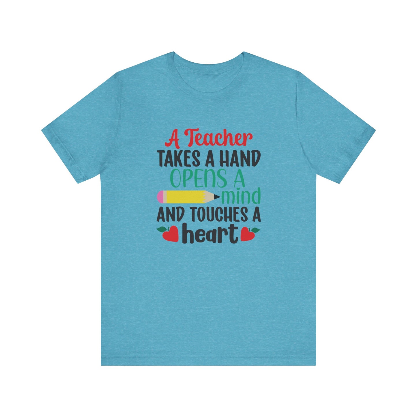 A Teacher Takes A Hand Opens A Mind And Touches A Heart T-Shirt